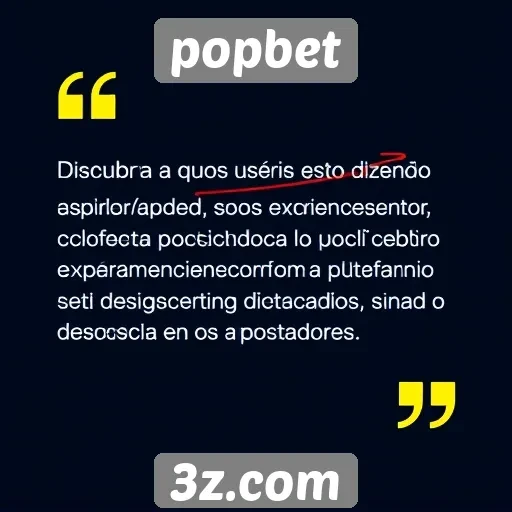 Feedback dos usuários sobre a experiência no Popbet